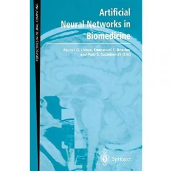 Artificial Neural Networks in Biomedicine (Perspectives in Neural Computing)