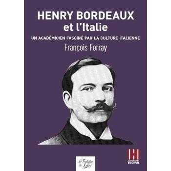 Henry Bordeaux et l'Italie Un académicien fasciné par la culture italienne