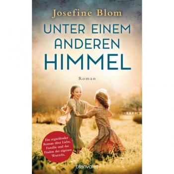 Josefine Blom Unter Einem Anderen Himmel: Roman