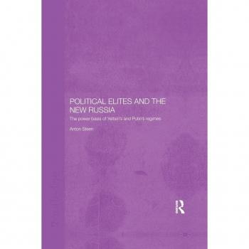 Political Elites and the New Russia: The Power Basis of Yeltsin's and Putin's Regimes