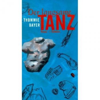 Thommie Bayer Der Langsame Tanz
