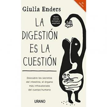 La digestión es la cuestión: Descubre los secretos del intestino, el órgano más infravalorado del cuerpo human (Crecimiento personal)