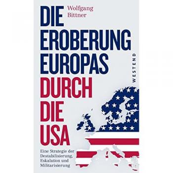Bittner, Wolfgang: Die Eroberung Europas durch die USA