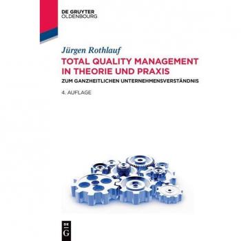 Total Quality Management in Theorie und Praxis