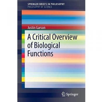 A Critical Overview of Biological Functions (SpringerBriefs in Philosophy)