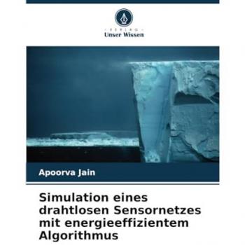 Simulation eines drahtlosen Sensornetzes mit energieeffizientem Algorithmus