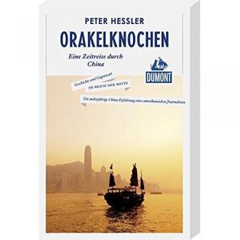 Peter Hessler Dumont Reiseabenteuer Orakelknochen: Eine Zeitreise Durch China