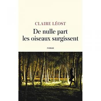 De nulle part les oiseaux surgissent Claire Léost Lattès