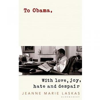 To Obama: With Love, Joy, Hate and Despair