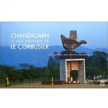 Chandigarh: la ville indienne de Le Corbusier / Le Capitole, une ville inachevée