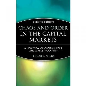 Chaos and Order in the Capital Markets: A New View Of Cycles, Prices and Market Volatility