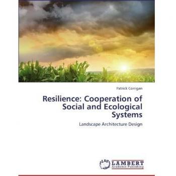 Resilience: Cooperation of Social and Ecological Systems: Landscape Architecture Design
