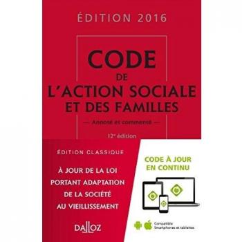 Code de l'action sociale et des familles 2016, commenté