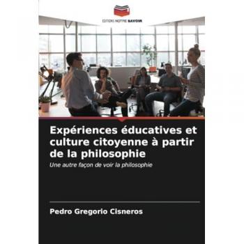 Cisneros, Pedro Gregorio: Expériences éducatives et culture citoyenne à partir de la philosophie