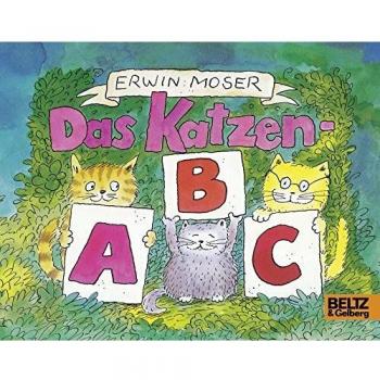 Erwin Moser Das Katzen-Abc: Vierfarbiges Pappbilderbuch