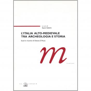 L'Italia alto-medievale tra archeologia e storia. Studi in ricordo di Ottone D'Assia
