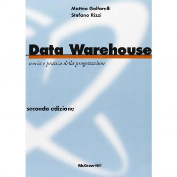 Data Warehouse. Teoria e pratica della progettazione