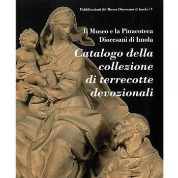 Catalogo della collezione di terrecotte devozionali. Ediz. illustrata