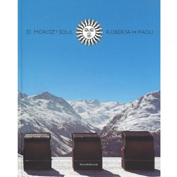 St Moritz's soul. Ediz. a colori