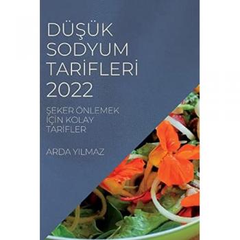 DܿÜK SODYUM TAR¿FLER¿ 2022: ¿EKER ÖNLEMEK ¿ǿN KOLAY TAR¿FLER
