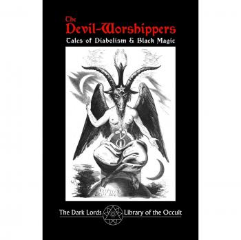 The Devil-Worshippers: Tales of Diabolism and Black Magic
