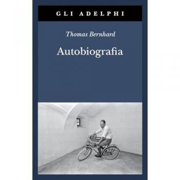 Autobiografia: L’origine-La Cantina-Il Respiro-Il Freddo-Un Bambino (Gli Adelphi)
