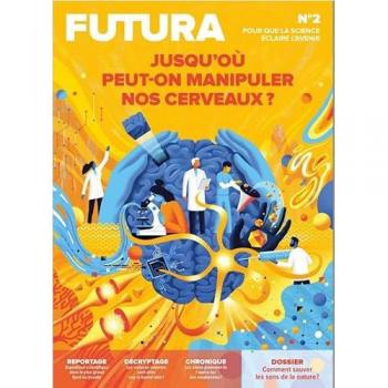 Le Mag Futura N°2 : Jusqu'où peut-on aller manipuler nos cerveaux ?