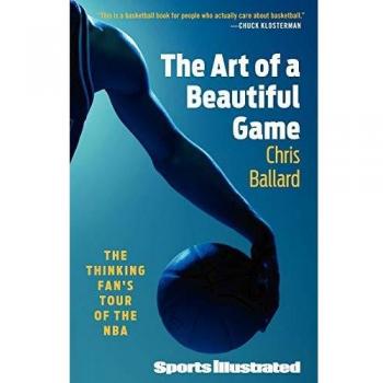 The Art of a Beautiful Game: The Thinking Fan's Tour of the NBA