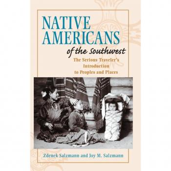 Westview Press, Inc. Native Americans of the Southwest : The Serious Traveler's Introduction to Peoples and Places