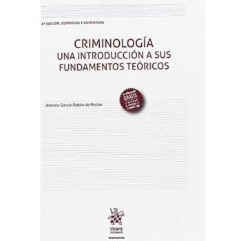 Criminología. Una introducción a sus fundamentos teóricos