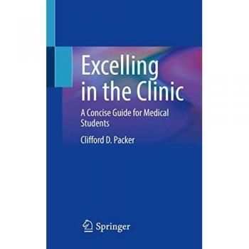 Excelling in the Clinic: A Concise Guide for Medical Students