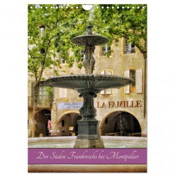 Der Süden Frankreichs bei Montpellier (Wandkalender 2024 DIN A4 hoch) CALVENDO Monatskalender