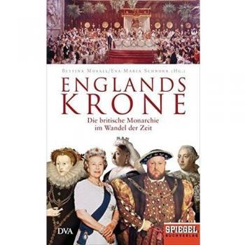 Englands Krone: Die britische Monarchie im Wandel der Zeit