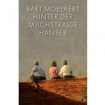 Bart Moeyaert Hinter Der Milchstraße