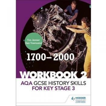 AQA GCSE History skills for Key Stage 3: Workbook 2 1700-2000