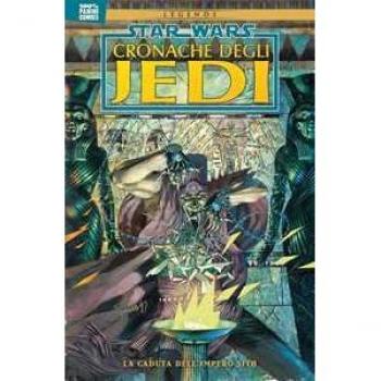 Cronache degli Jedi. Star Wars. Vol. 2: caduta dell'impero Sith, La. Kevin J. Anderson;Dario Carrasco