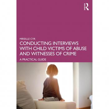 Conducting Interviews with Child Victims of Abuse and Witnesses of Crime