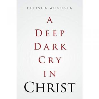 A Deep Dark Cry in Christ