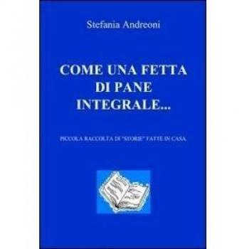 COME UNA FETTA DI PANE INTEGRALE...