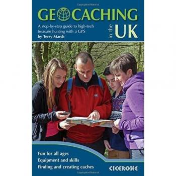 Geocaching in the UK: A Step by Step Guide to High-Tech Treasure Hunting with a GPS