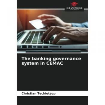 Techiotsop, Christian: The banking governance system in CEMAC