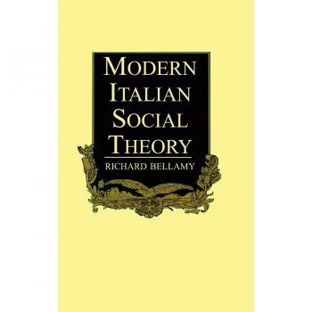 Modern Italian Social Theory by Richard Bellamy