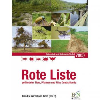 Rote Liste der Tiere, Pflanzen und Pilze Deutschlands Band 5: Wirbellose Tiere (Teil 3): Naturschutz und Biologische Vielfalt Heft 70/5