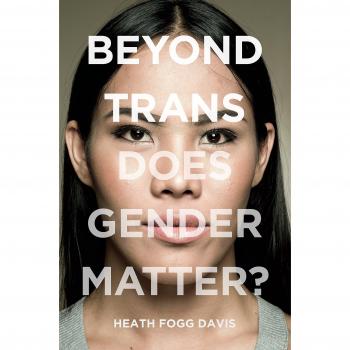 Beyond Trans: Does Gender Matter?