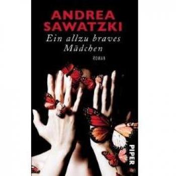 Andrea Sawatzki Ein Allzu Braves Mädchen: Roman