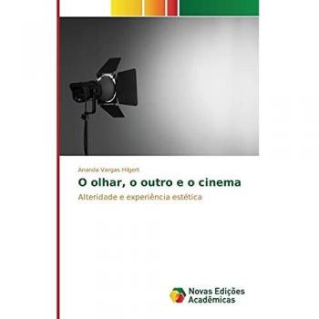 Vargas Hilgert, Ananda: O olhar, o outro e o cinema