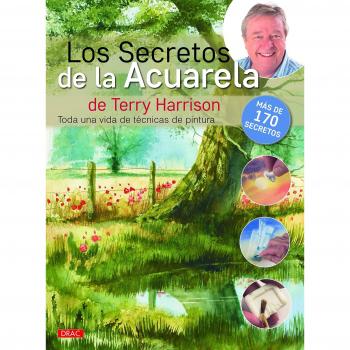 Los secretos de la acuerala de Terry Harrison: Toda una vida de técnicas de pintura.