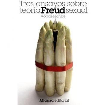 TRES ENSAYOS SOBRE TEORÍA SEXUAL Y OTROS ESCRITOS