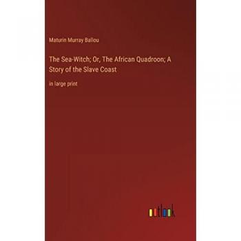 The Sea-Witch; Or, The African Quadroon; A Story of the Slave Coast: in large print