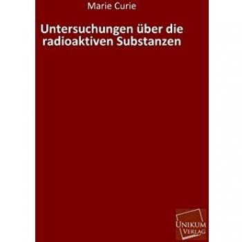 Untersuchungen über die radioaktiven Substanzen